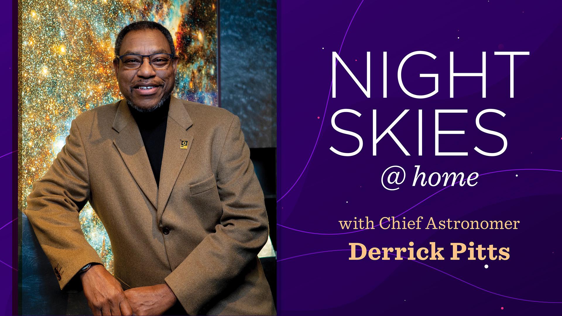 Night Skies @ Home with Chief Astronomer Derrick Pitt